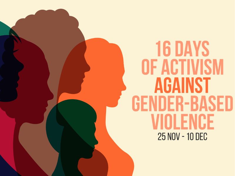16 Days of Activism Against Gender-Based Violence (GBV)